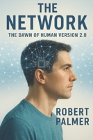 The Network: The Dawn of Human 2.0 B0FPMXF4DD Book Cover