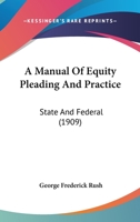 A Manual of Equity Pleading and Practice: State and Federal 1164537261 Book Cover