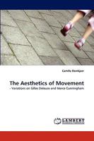 The Aesthetics of Movement: - Variations on Gilles Deleuze and Merce Cunningham 3838316533 Book Cover
