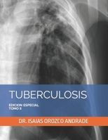 TUBERCULOSIS: EDICION ESPECIAL. TOMO II (TUBERCULOSIS 2023) B0C2RPGXHR Book Cover