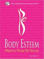 Body Esteem: Weight Loss Through Self-Discovery (includes 2 Audio CDs) 0979350905 Book Cover