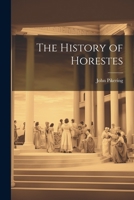 The History of Horestes 1021457957 Book Cover