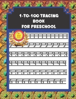 1-to-100 Tracing Book for Preschool: Number Tracing Book 1-100 for Toddlers, Kindergarten, and Kids ages 3-5 B08RSZVS5S Book Cover
