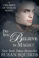 Do You Believe in Magic? 1475195974 Book Cover