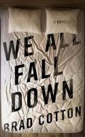 We All Fall Down 0991972473 Book Cover