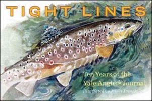 Tight Lines: Ten Years of the Yale Anglers' Journal 0300126301 Book Cover