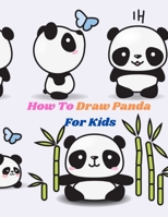 How To Draw Panda For Kids: The Step by Step Book to Draw Different Panda fun and easy drawing book to learn to draw cute animals for Beginners B08P4MYD55 Book Cover