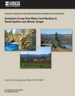 Evaluation of Long-Term Water-Level Declines in Basalt Aquifers near Moiser, Oregon 150048640X Book Cover