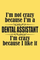 I'm not crazy because i'm a dental assistant i'm crazy because i like it: 6x9 inch lined ruled paper notebook notes 1676385924 Book Cover