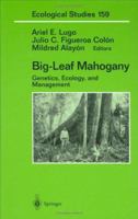 Big-Leaf Mahogany: Genetics, Ecology, and Management 1441931724 Book Cover