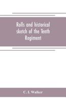 Rolls and historical sketch of the Tenth Regiment, So. Ca. Volunteers, in the army of the Confederate States 935370538X Book Cover