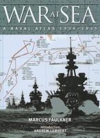 War at Sea: A Naval Atlas, 1939-1945 1591145600 Book Cover