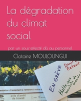 La dégradation du climat social: par le sous-effectif dû au personnel (Droit et GRH) (French Edition) 295936810X Book Cover