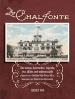 The Chalfonte: The Heroes, Heartaches, Legends, Love Affairs and Unforgettable Characters Behind the Hotel that Became an American Treasure 0983076839 Book Cover