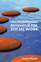 Organisational Behaviour for Social Work 1847422799 Book Cover