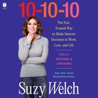 10-10-10, Revised & Updated: The Fast, Trusted Way to Make Smarter Decisions in Work, Love, and Life B0GKWZZ85Q Book Cover