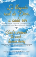 La Llegada Real De Dios, a Cada Ser: God's Arrival to Each Human Being 1506529798 Book Cover