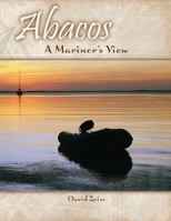 Abacos: A Mariner's View 1502852721 Book Cover