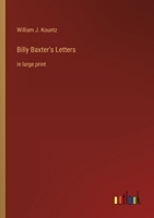 Billy Baxter's Letters: in large print 3368315005 Book Cover