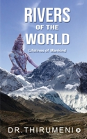 Rivers of the World: Lifelines of Mankind 1685234429 Book Cover