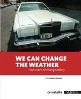 We Can Change the Weather: 101 Cases of Changeability 9054876921 Book Cover