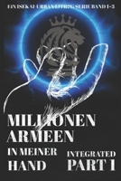 Millionen Armeen in meiner HAND Integrierte 1(BAND 1~3): Eine ISEKAI-URBAN Wargame LitRPG Serie (Millionen Armeen in meiner Hand: Eine Isekai-Urban Wargame LitRPG-Serie) (German Edition) B0F1JRCMVR Book Cover