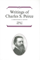 Writings of Charles S. Peirce: A Chronological Edition, Voluwritings of Charles S. Peirce: A Chronological Edition, Volume 8 Me 8: 1890a1892 1890a1892 0253372089 Book Cover