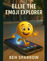 Ellie the Emoji Explorer B0FFBPRY5V Book Cover