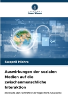 Auswirkungen der sozialen Medien auf die zwischenmenschliche Interaktion: Eine Studie über Fachkräfte in der Region Nord-Maharashtra (German Edition) B0CL5QZTFB Book Cover