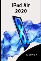 iPAD AIR 2020: Step by step quick instruction manual and user guide for iPad Air 4th generation for beginners and newbies and seniors. B08JVMYP7B Book Cover