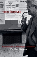 Los Tres Órdenes: Una Guía de la Psicología Lacaniana (Teorías Psicológicas) (Spanish Edition) B0GNDPDYM5 Book Cover