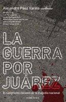 La guerra por Juarez 6070702905 Book Cover