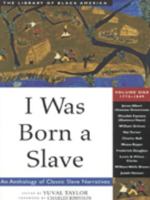 I Was Born a Slave: An Anthology of Classic Slave Narratives (Library of Black America series, The) 1556523319 Book Cover