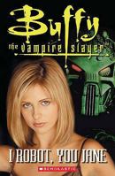 Buffy the Vampire Slayer - I Robot, You Jane (Scholastic ELT Readers) 1904720218 Book Cover