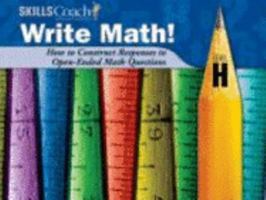 Write Math! How to Construct Responses to Open-Ended Math Questions Level H 1586209140 Book Cover