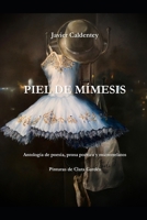 Piel de mímesis: Antología de poesía, prosa poética y microrrelatos B09PMDVZT4 Book Cover