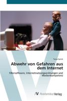 Abwehr von Gefahren aus dem Internet: Filtersoftware, Internetnutzungsordnungen und Medienkompetenz 3639417364 Book Cover