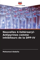 Nouvelles 4-hétéroaryl-Antipyrines comme inhibiteurs de la DPP-IV 6206249832 Book Cover