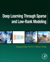 Deep Learning Through Sparse and Low-Rank Modeling 0128136596 Book Cover