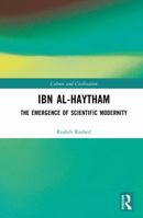 Ibn al-Haytham: The Emergence of Scientific Modernity (Culture and Civilization) 1032323493 Book Cover