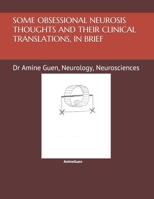 SOME OBSESSIONAL NEUROSIS THOUGHTS AND THEIR CLINICAL TRANSLATIONS, IN BRIEF: Dr Amine Guen, Neurology, Neurosciences B08JF5HSCG Book Cover