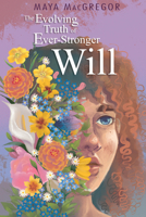 The Evolving Truth of Ever-Stronger Will 1662620179 Book Cover