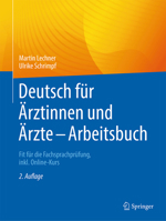 Deutsch für Ärztinnen und Ärzte - Arbeitsbuch: Fit für die Fachsprachprüfung, inkl. Online-Kurs 3662654318 Book Cover