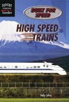 High Speed Trains (Built for Speed) 0516232606 Book Cover