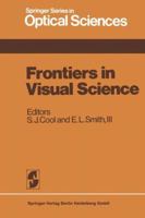 Frontiers in Visual Science: Proceedings of the University of Houston College of Optometry Dedication Symposium, Houston, Texas, USA, March, 1977 3662158159 Book Cover