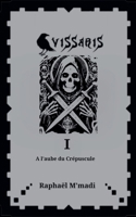 Vissaris I- A l'aube du Ccrépuscule (French Edition) B0DVDX8XSM Book Cover