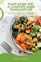 Plаnt-Bаsed Diet: Plant-based 3-week diet plan to restore and energize your body. Easy to make and healthy recipes to start a healthy eating plan that suits your body 1801565899 Book Cover