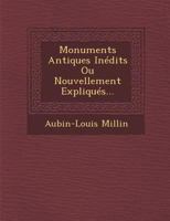 Monuments Antiques Inedits Ou Nouvellement Expliques... 1249928710 Book Cover