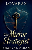 The Mirror Strategist (Lovarax) B0FRVZJ7VQ Book Cover