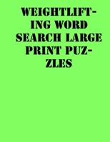 Weightlifting Word Search Large print puzzles: large print puzzle book.8,5x11 ,matte cover,soprt Activity Puzzle Book with solution 1650759320 Book Cover